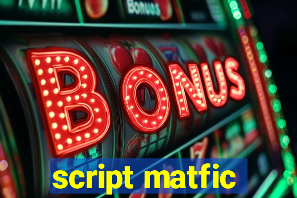 script matfic